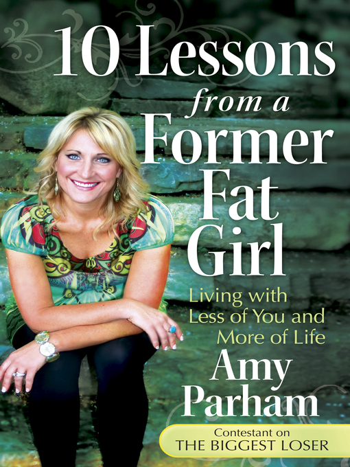 Title details for 10 Lessons from a Former Fat Girl by Amy Parham - Available